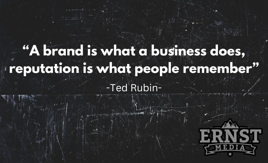 visualization of ted rubin's famous quote on brand reputation
